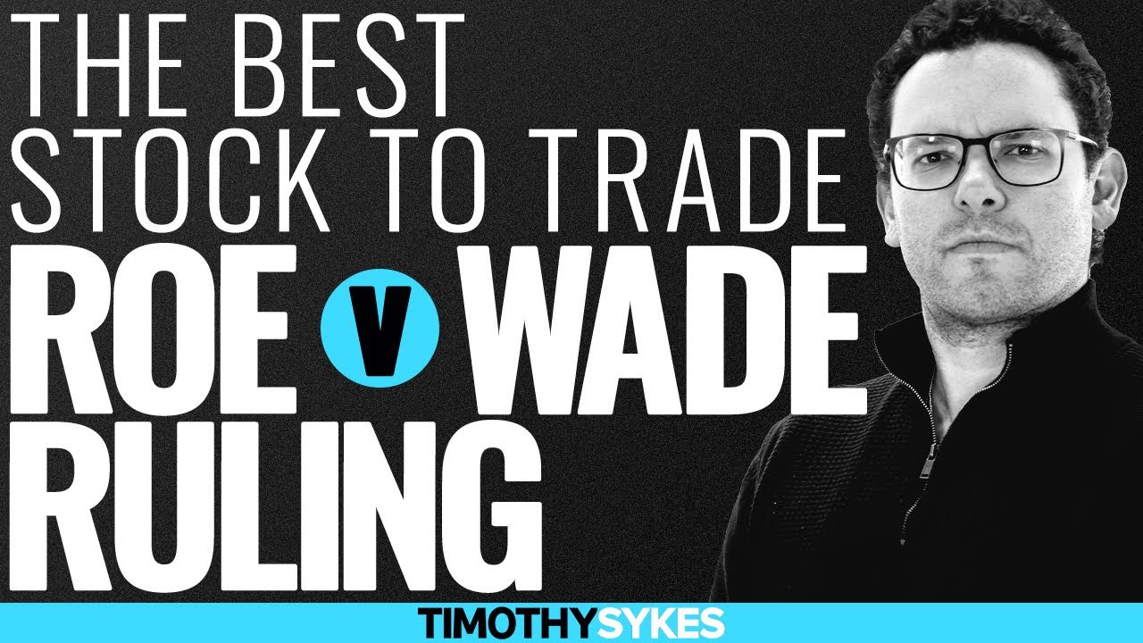 The Best Stock To Trade Roe v Wade Ruling {VIDEO}