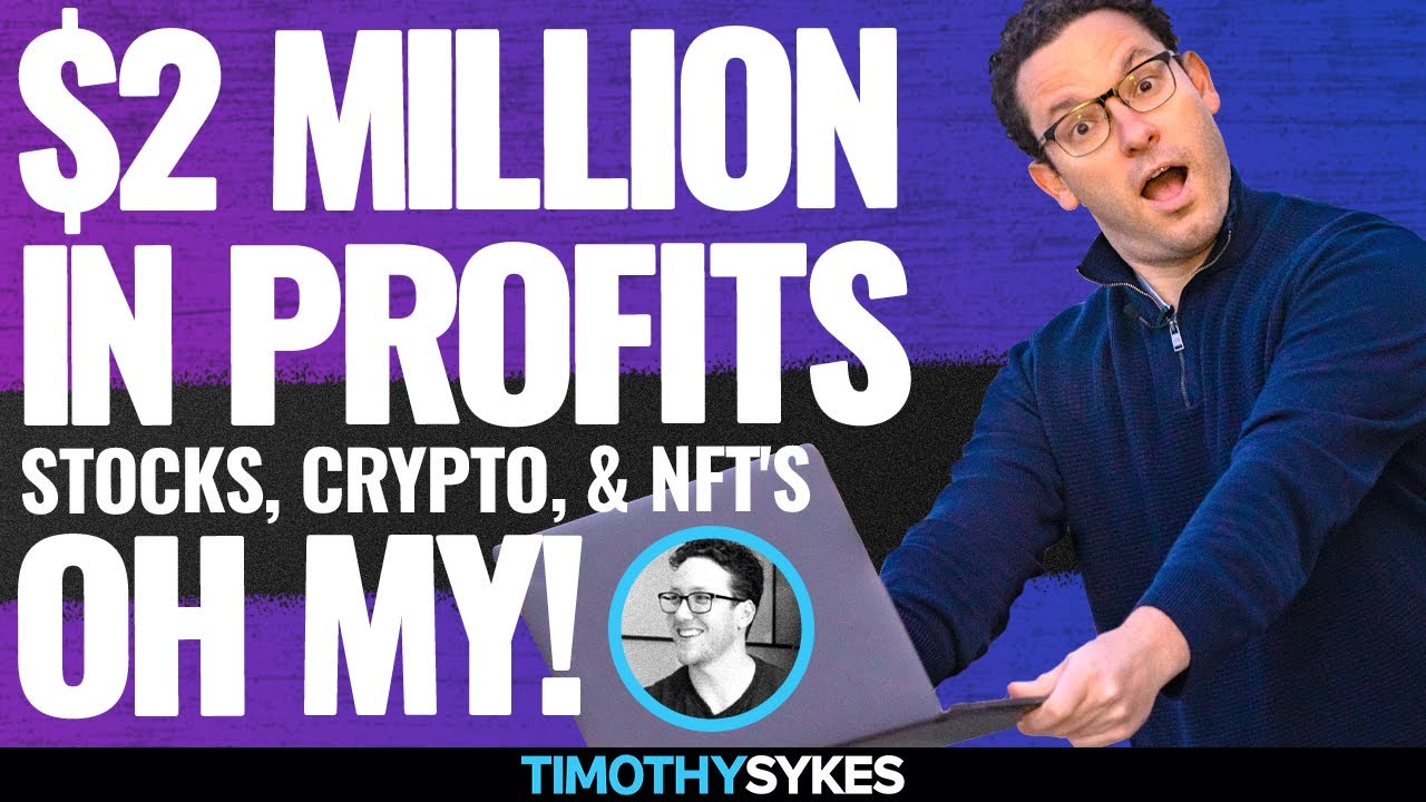 $2 Million In Profits: Stocks, Crypto, and NFTs {VIDEO}